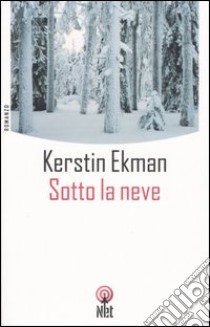 Sotto la neve libro di Ekman Kerstin