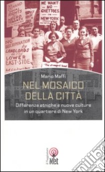 Nel mosaico della città libro di Maffi Mario