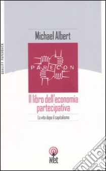 Il libro dell'economia partecipativa libro di Albert Michael