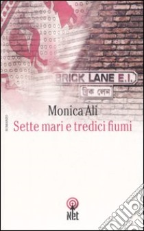 Sette mari tredici fiumi libro di Ali Monica