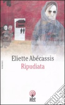 Ripudiata libro di Abécassis Eliette