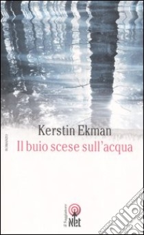 Il buio scese sull'acqua libro di Ekman Kerstin