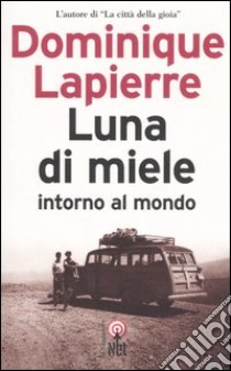 Luna di miele intorno al mondo libro di Lapierre Dominique