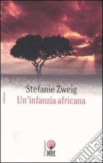 Un'infanzia africana libro di Zweig Stefanie