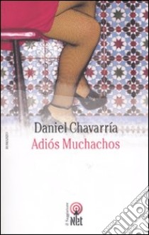 Adiós muchachos libro di Chavarría Daniel