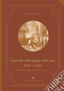 Carovilli nella magia della luce 1882-2000 libro di Petrocelli Edilio