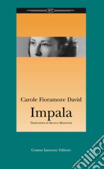 Impala libro di Fioramore David Carole