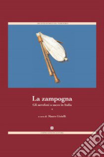 La zampogna. Gli aerofoni a sacco in Italia libro di Gioielli M. (cur.)