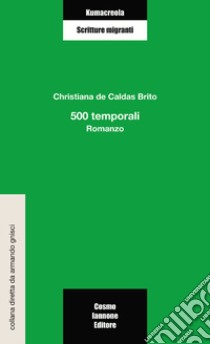 Cinquecento temporali libro di De Caldas Brito Christiana