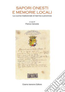 Sapori onesti e memorie locali. La cucina tradizionale di Isernia e provincia libro di Cercone F. (cur.)