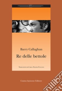 Re delle bettole libro di Callaghan Barry