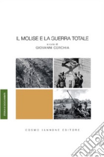 Il Molise e la guerra totale libro di Cerchia G. (cur.)