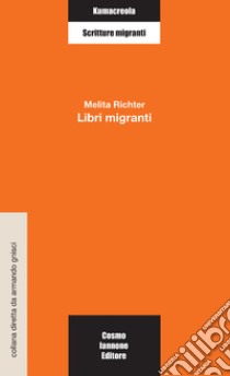 Libri migranti libro di Richter Melita