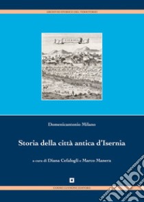 Storia della città antica di Isernia libro di Milano Domenicantonio