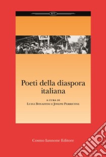 Poeti della diaspora italiana libro di Bonaffini L. (cur.); Perricone J. (cur.)