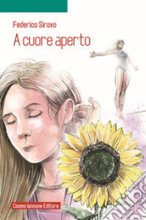 A cuore aperto libro di Siravo Federica