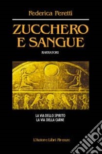 Zucchero e sangue libro di Peretti Federica