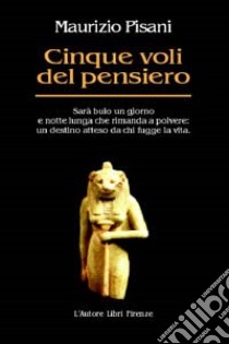 Cinque voli del pensiero libro di Pisani Maurizio