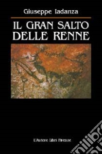 Il gran salto delle renne libro di Iadanza Giuseppe