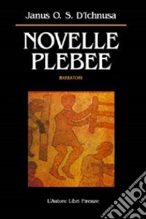 Novelle plebee libro di Janus d'Ichnusa