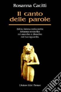 Il canto delle parole libro di Cacitti Rosanna