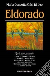 Eldorado libro di Grisi Di Leo M. Concetta