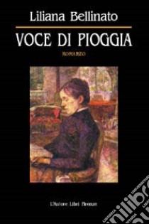 Voce di pioggia libro di Bellinato Liliana