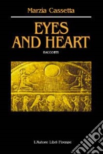 Eyes and heart libro di Cassetta Marzia