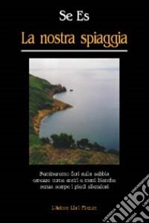 La nostra spiaggia libro di Se Es