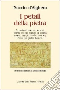 I petali della pietra libro di D'Alghero Nuccio