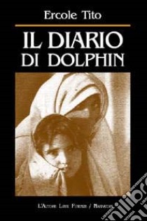 Il diario di Dolphin libro di Tito Ercole