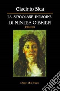 La singolare indagine di Mister O'Brien libro di Sica Giacinto