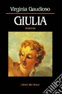 Giulia libro di Gaudioso Virginia