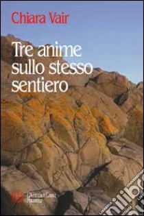 Tre anime sullo stesso sentiero libro di Vair Chiara