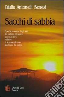 Sacchi di sabbia libro di Antonelli Senesi Giulia