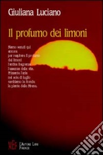 Il profumo dei limoni libro di Luciano Giuliana