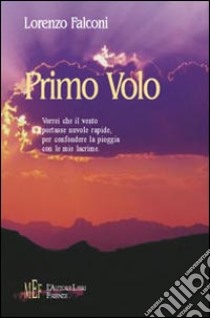 Primo volo libro di Falconi Lorenzo