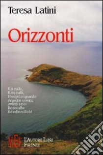 Orizzonti libro di Latini Teresa