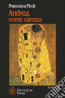 Andrea, nome carezza libro di Piroli Francesca