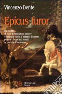 Epicus furor libro di Dente Vincenzo