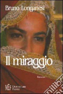 Il miraggio libro di Longanesi Bruno