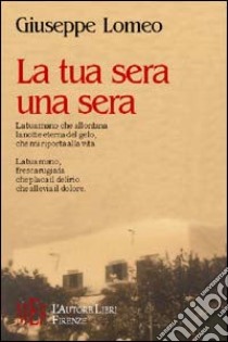 La tua sera una sera libro di Lomeo Giuseppe