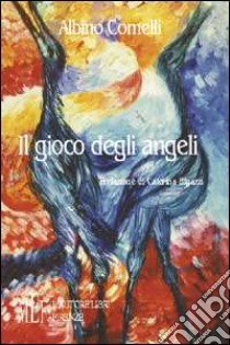 Il gioco degli angeli libro di Comelli Albino