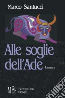 Alle soglie dell'Ade libro di Santucci Marco