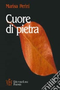 Cuore di pietra libro di Perini Marisa