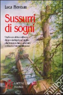 Sussurri di sogni libro di Piovesan Luca