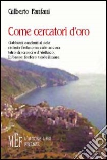 Come cercatori d'oro libro di Fanfani Gilberto