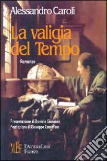 La valigia del tempo libro di Caroli Alessandro