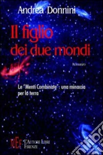 Il figlio dei due mondi libro di Donnini Andrea