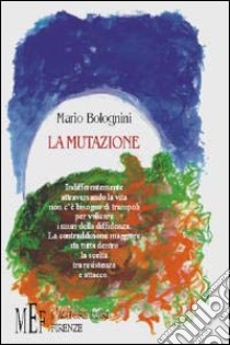 La mutazione libro di Bolognini Mario